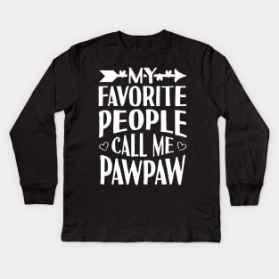 My Favorite People Call Me PawPaw Kids Long Sleeve T-Shirt